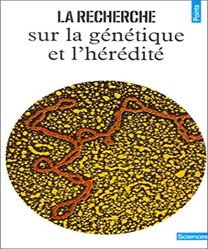 La recherche sur la g n tique et l'h r dit  - Collectif