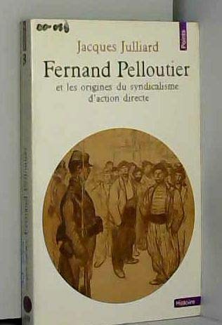 9782020087216: Fernand Pelloutier et les origines du syndicalisme d'action directe