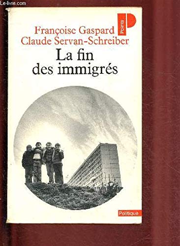 Stock image for La fin des immigrs. Collection : Points, Politiques, Po 128. for sale by AUSONE