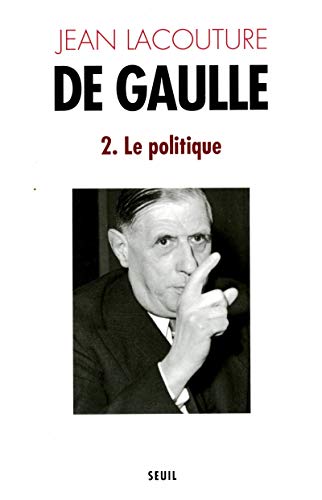 9782020089333: De Gaulle, tome 2: Le Politique (1944-1959)