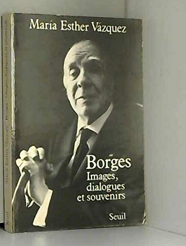 Imagen de archivo de Borges - Images, dialogues et souvenirs a la venta por LibrairieLaLettre2