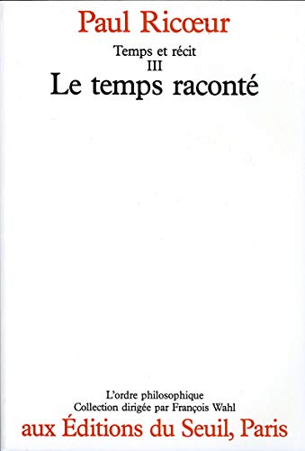 Beispielbild fr Temps et R cit, tome 3: Le Temps racont zum Verkauf von Books From California
