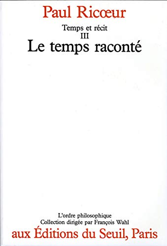 Stock image for Temps et R cit, tome 3: Le Temps racont for sale by Books From California