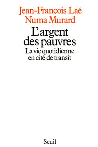Stock image for L'Argent des pauvres : La Vie quotidienne en cit de transit for sale by medimops
