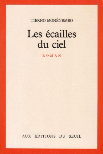 Les eÌcailles du ciel: Roman (French Edition) (9782020090254) by MoneÌnembo, Tierno