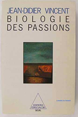 Stock image for Biologie des passions Vincent, Jean-Didier for sale by LIVREAUTRESORSAS