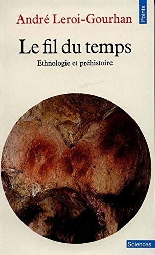 9782020091046: Le Fil du temps. Ethnologie et prhistoire (Points sciences) (French Edition)