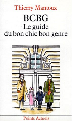 Beispielbild fr BCBG - Le Guide du bon chic bon genre (French Edition) zum Verkauf von Better World Books