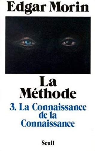 La MÃ©thode, tome 3: La Connaissance de la connaissance. Anthropologie de la connaissance (9782020092579) by Morin, Edgar