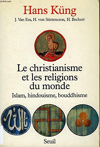 Stock image for Le Christianisme et les Religions du monde : Islam, Hindouisme, Bouddhisme [Paperback] Küng, Hans and Feisthauer, Hans for sale by LIVREAUTRESORSAS