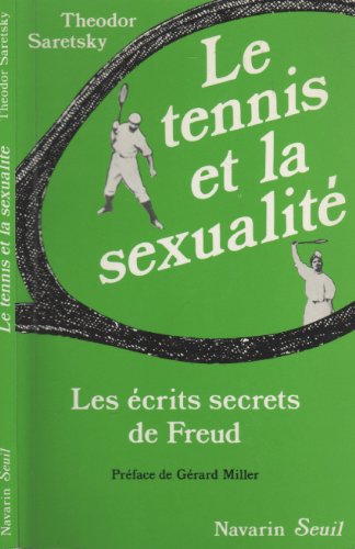 Beispielbild fr Le tennis et la sexualite, Les ecrits secrets de Freud zum Verkauf von Librairie Laumiere