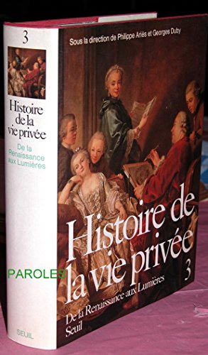 Histoire de la vie privÃ©e, tome 3: De la Renaissance aux LumiÃ¨res (9782020092937) by AriÃ¨s, Philippe