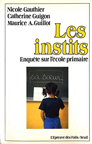 9782020093194: Les Instits. Enqute sur l'cole primaire (L''Epreuve des faits)