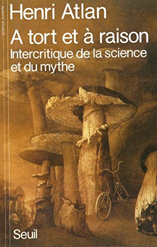 Beispielbild fr A tort et  raison : intercritique de la science et du mythe zum Verkauf von Ammareal