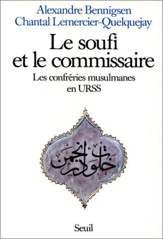 Beispielbild fr Le Soufi et le commissaire : Les confrries musulmanes en URSS zum Verkauf von medimops