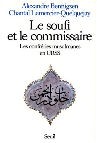 Stock image for Le soufi et le commissaire. Les confrries musulmanes en URSS. for sale by Loc Simon