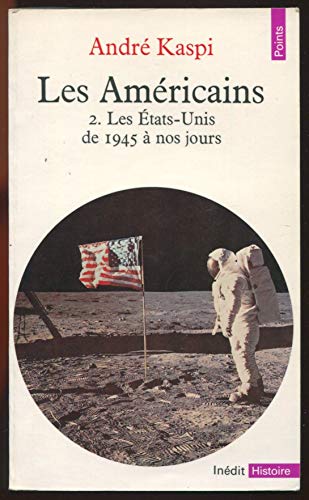 Stock image for LES AMERICAINS 2.LES ETATS-UNIS DE 1945 A NOS JOURS for sale by Bibliofolie