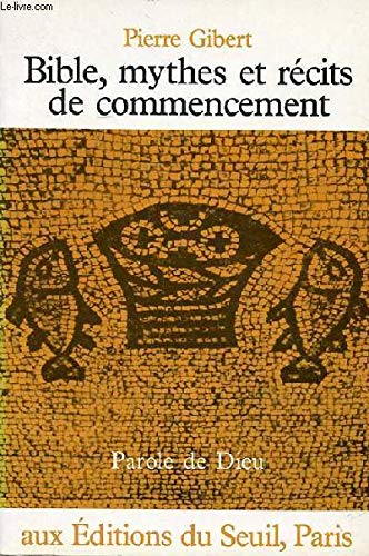 9782020093798: Bible, mythes et rcits de commencement (Parole de Dieu)