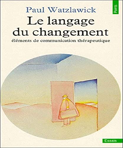 9782020093873: Le Langage Du Changement. Elements De Communication Therapeutique