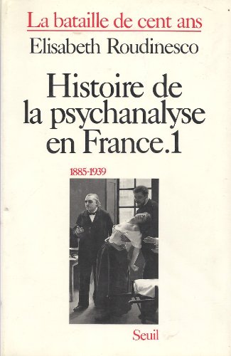 Histoire De La Psychanalyse En France 1 1885-1939