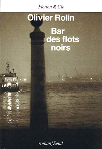 Stock image for Bar des flots noirs Rolin, Olivier for sale by LIVREAUTRESORSAS