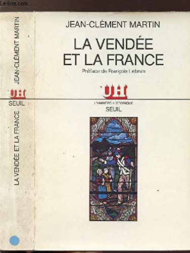 La VendeÌe et la France (L'Univers historique) (French Edition) (9782020095518) by Martin, J.-C