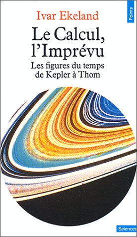 Stock image for Calcul, L'Impr'vu. Les Figures Du Temps de Kepler Thom(le) (Points sciences) for sale by WorldofBooks