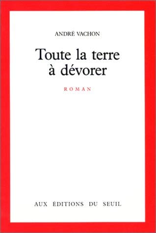 Stock image for Toute la terre  dvorer for sale by Librairie Th  la page