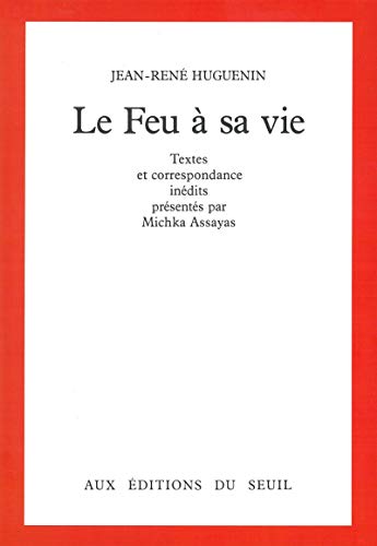 9782020096010: Le Feu  sa vie. Textes et correspondance indits (Cadre rouge)