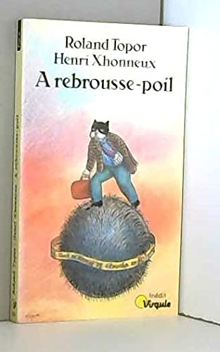 A rebrousse-poil (9782020096270) by Roland Topor; Henri Xhonneux