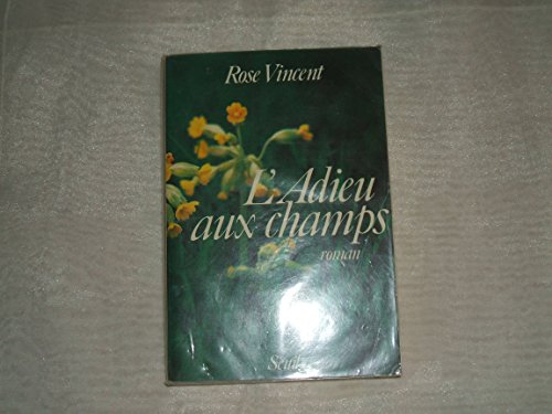L'ADIEU AUX CHAMPS. ROMAN - ROSE VINCENT