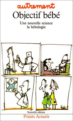 Stock image for Objectif bb - Une nouvelle science de la bbologie for sale by LibrairieLaLettre2