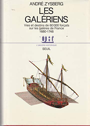 9782020097536: Les galriens - Vies et destins de 60000 forats sur les galres de France 1680-1748