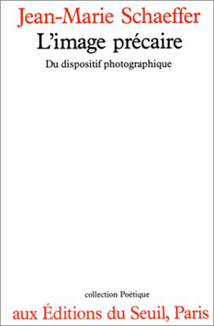 Stock image for L'image prcaire. Du dispositif photographique for sale by medimops