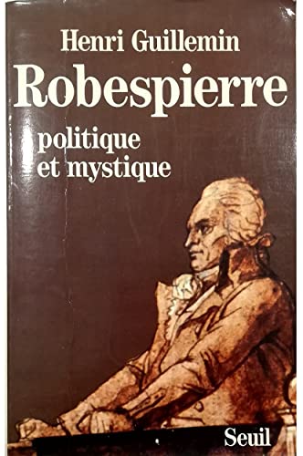 Beispielbild fr Robespierre: Politique et mystique (French Edition) zum Verkauf von ThriftBooks-Dallas