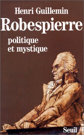 9782020098199: Robespierre: politique et mystique