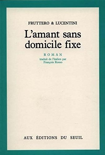 L'amant sans domicile fixe (9782020098595) by Fruttero, Carlo; Lucentini, Franco