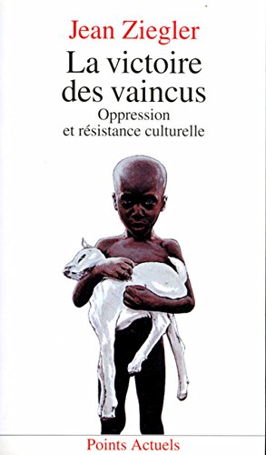 9782020098786: La Victoire des vaincus. Oppression et rsistance culturelle (L''Histoire immdiate)
