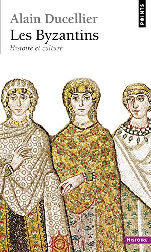 9782020099196: Les Byzantins. Histoire et culture (Points histoire)