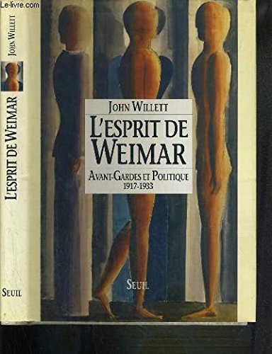 L'Esprit de Weimar. Avant-gardes et politique (1917-1933) (9782020100267) by John Willett
