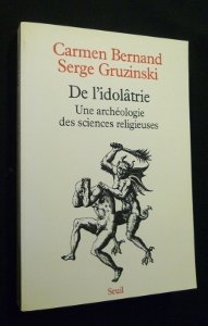 Beispielbild fr De l'idoltrie. Une archologie des sciences religieuses zum Verkauf von Gallix