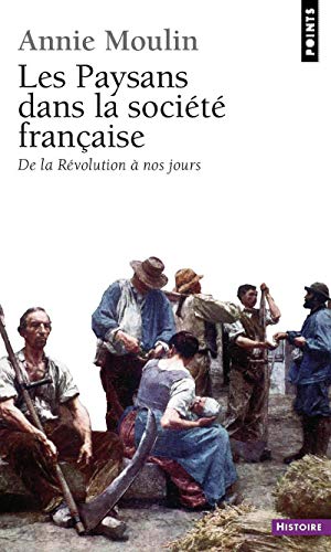 Beispielbild fr Les paysans dans la socit franaise, de la Rvolution  nos jours. Collection : Points/Histoire, H121. zum Verkauf von AUSONE