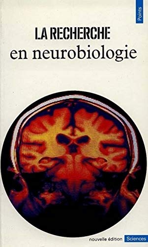 9782020102940: La Recherche en neurobiologie (Points Sciences)