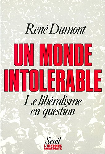 Stock image for Un Monde intolrable : Le libralisme en question for sale by Ammareal
