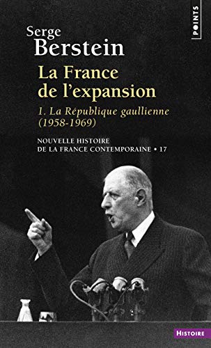 Stock image for La France de l'expansion (1958-1969), tome 1: La R publique gaullienne for sale by HPB-Emerald