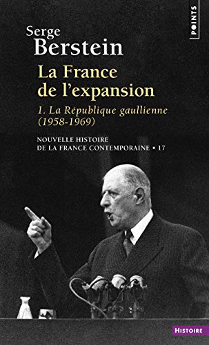 9782020104081: La France de l'expansion (1958-1969), tome 1: La Rpublique gaullienne