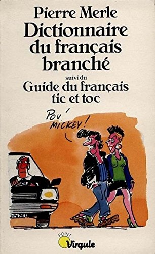 9782020104807: Dictionnaire du franais branch. suivi du Guide du franais tic et toc