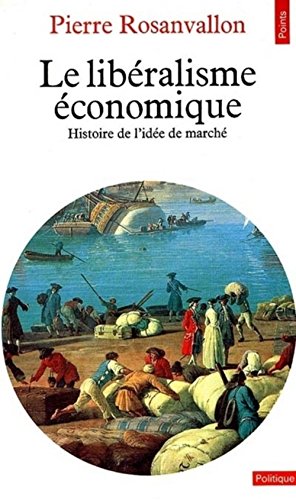 Stock image for Le Libéralisme économique: Histoire de l'idée de marché for sale by WeBuyBooks