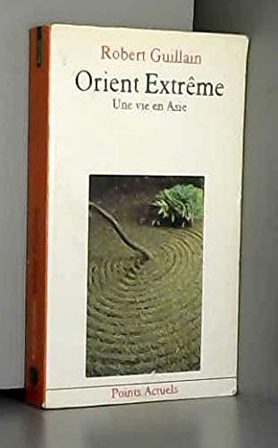 Stock image for Orient extrême: Une vie en Asie for sale by WorldofBooks