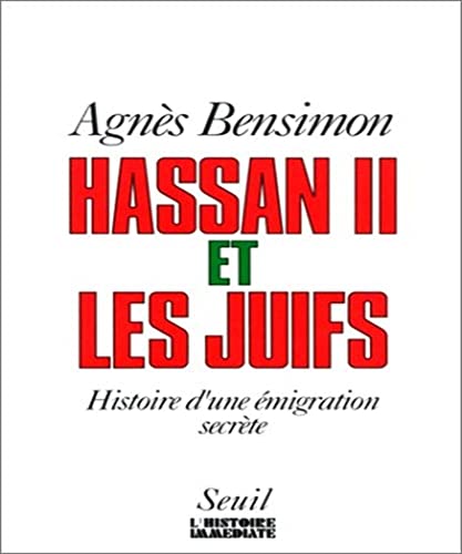 9782020105385: Hassan II et les Juifs : Histoire d'une émigration secrète
